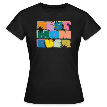 Best mom ever - T-shirt Femme - noir - Devant - AI Model Female 172 dark (172cm)
