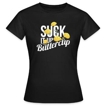 Suck It Up Buttercup - Women's T-Shirt - black - Front - AI Model Female 172 dark (172cm)