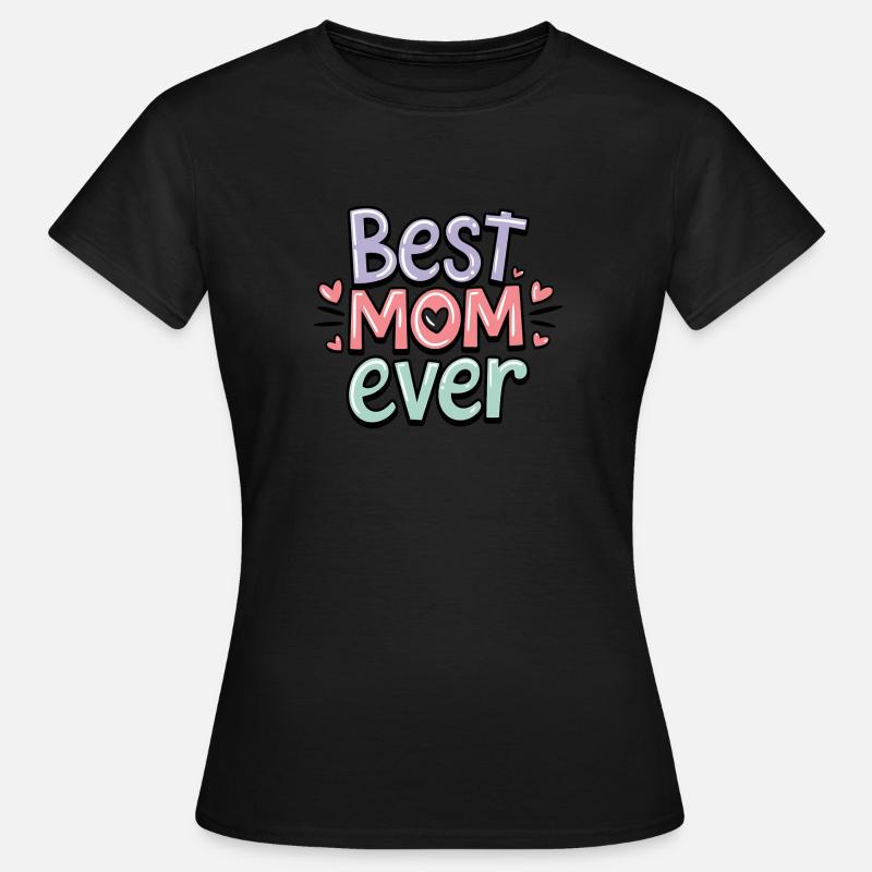 Best Mom Ever 2° - Women's T-Shirt - black