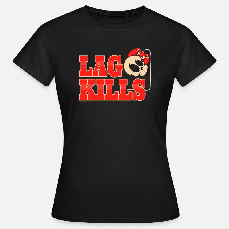 Lag kills - Women's T-Shirt - black