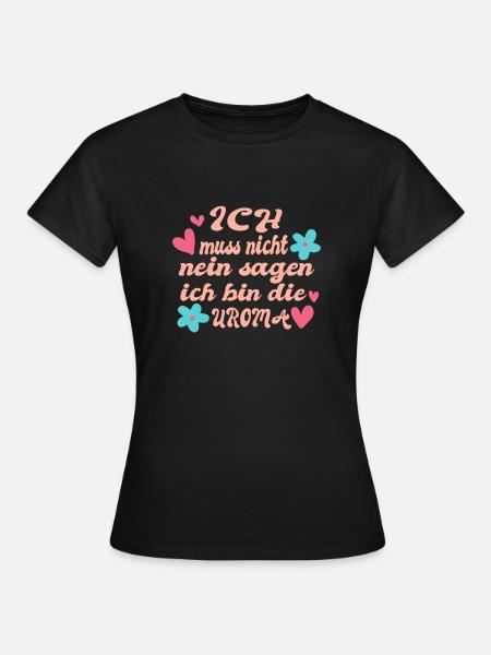 Uroma spruch - Frauen T-Shirt - Schwarz