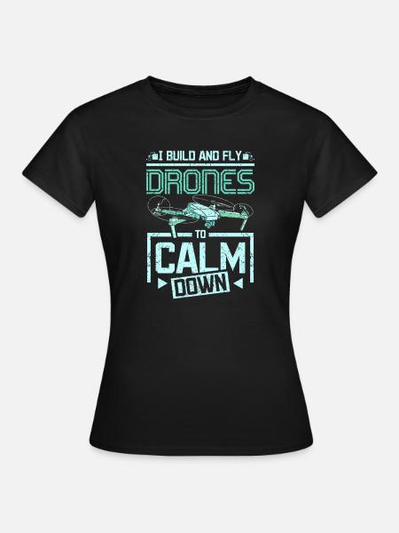 Fly drones to calm down - Frauen T-Shirt - Schwarz
