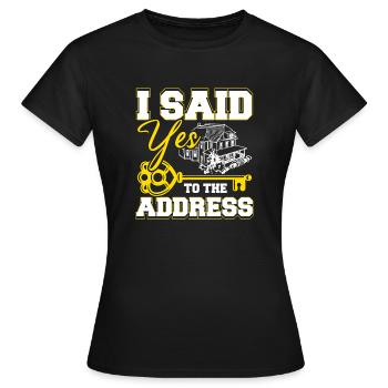 I said yes to the address - Women's T-Shirt - black - Front - AI Model Female 172 dark (172cm)