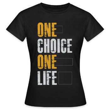 one choice one life - Women's T-Shirt - black - Front - AI Model Female 172 dark (172cm)
