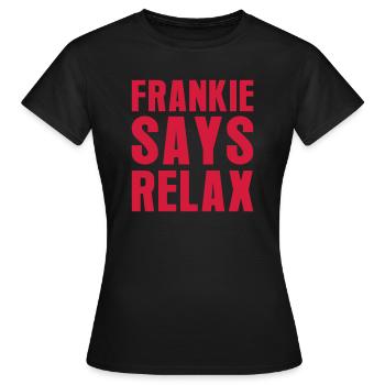 Frankie Says Relax - Frauen T-Shirt - Schwarz - Vorne - AI Model Female 172 dark (172cm)