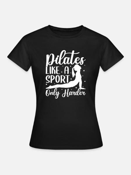 Pilates Enthusiasts Pilates Like A Sport Pilates - Frauen T-Shirt - Schwarz