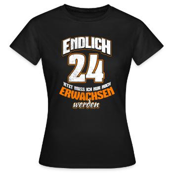 Endlich 24 - Jetzt muss ich noch erwachsen werden - Frauen T-Shirt - Schwarz - Vorne - AI Model Female 172 dark (172cm)