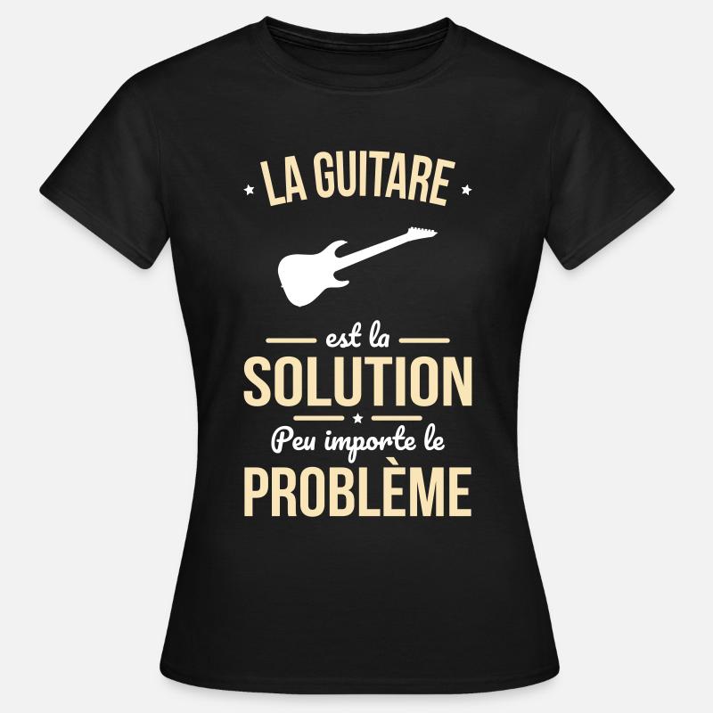 La guitare est la solution peu importe le problème - T-shirt Femme - noir
