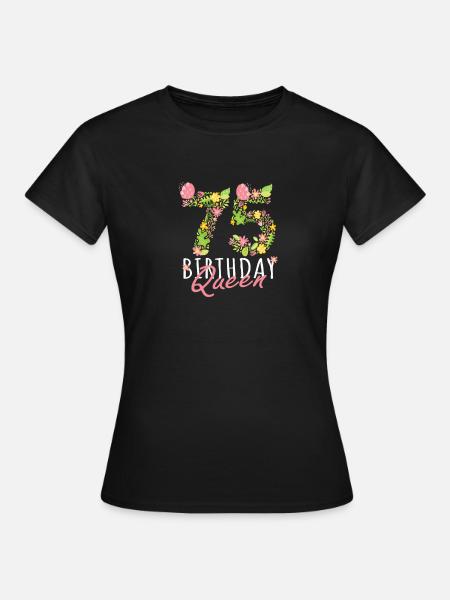 75 cumpleaños Reina 75 años Mujer Floral - Dame-T-shirt - sort