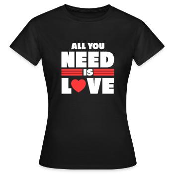 Alles was ich brauch Geschenk Valentinstag Liebe - Frauen T-Shirt - Schwarz - Vorne - AI Model Female 172 dark (172cm)