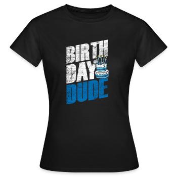 Birthday birthday present gift - Women's T-Shirt - black - Front - AI Model Female 172 dark (172cm)