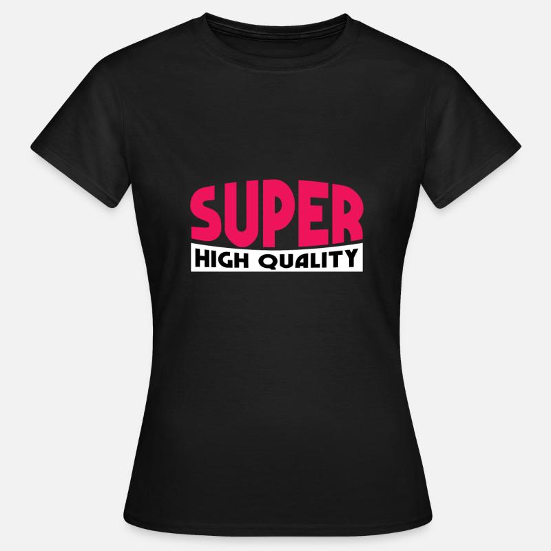 Super good quality cool gift - Women's T-Shirt - black