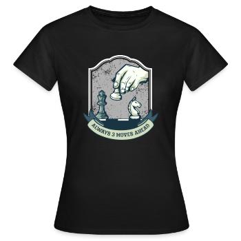 Toujours trois coups devant - Chess Sport Gift - T-shirt Femme - noir - Devant - AI Model Female 172 dark (172cm)