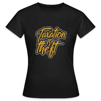 Steuern sind Raub - Steuern Geschenk Idee - Frauen T-Shirt - Schwarz - Vorne - AI Model Female 172 dark (172cm)