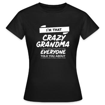 I’m that crazy grandma - Frauen T-Shirt - Schwarz - Vorne - AI Model Female 172 dark (172cm)