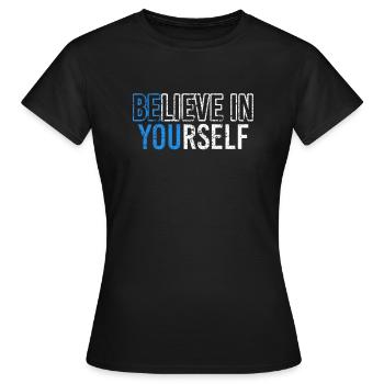 Believe In Yourself | Believe in yourself - Women's T-Shirt - black - Front - AI Model Female 172 dark (172cm)
