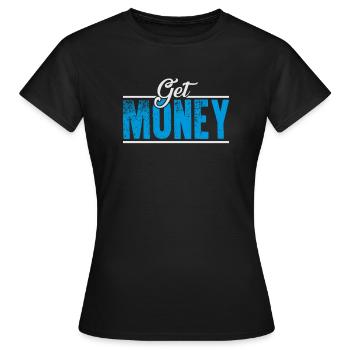 Bekomme Geld - Frauen T-Shirt - Schwarz - Vorne - AI Model Female 172 dark (172cm)