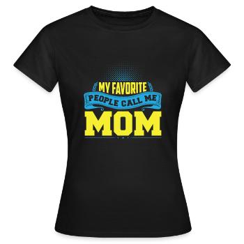 My favorite people call me Mom - Frauen T-Shirt - Schwarz - Vorne - AI Model Female 172 dark (172cm)