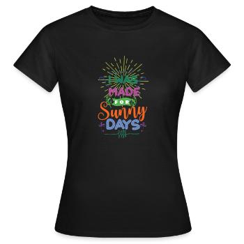 J'ai été fait pour les jours ensoleillés - T-shirt Femme - noir - Devant - AI Model Female 172 dark (172cm)