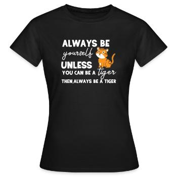 Tiger - Tiger Fan - Tiger Lover - Be Yourself - Women's T-Shirt - black - Front - AI Model Female 172 dark (172cm)