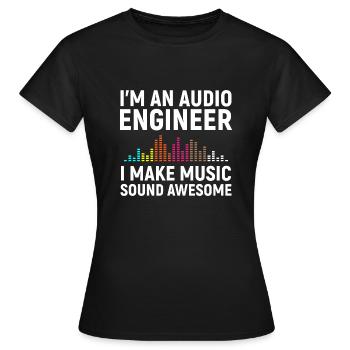 I'm an Audio Engineer - Frauen T-Shirt - Schwarz - Vorne - AI Model Female 172 dark (172cm)