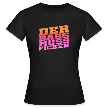The bass must fuck - Women's T-Shirt - black - Front - AI Model Female 172 dark (172cm)