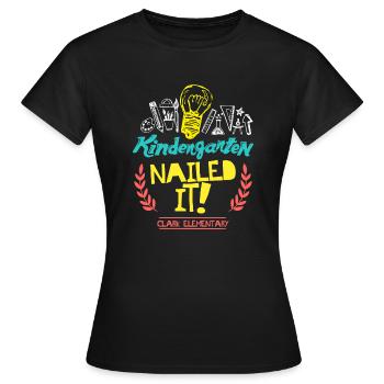 Kindergarten Nailed It Clark Elementary - Women's T-Shirt - black - Front - AI Model Female 172 dark (172cm)