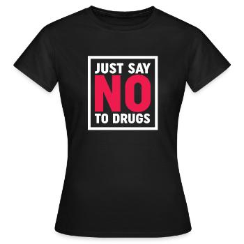 Say No To Drugs - Fight Against Drugs - Drug Free - Women's T-Shirt - black - Front - AI Model Female 172 dark (172cm)