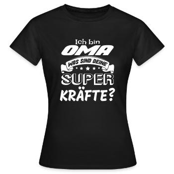 Ich bin Oma was sind deine Superkräfte? Geschenk - Frauen T-Shirt - Schwarz - Vorne - AI Model Female 172 dark (172cm)