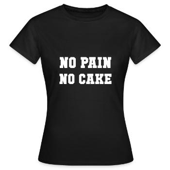 Kein Schmerz, kein Kuchen! - Geschenk - Frauen T-Shirt - Schwarz - Vorne - AI Model Female 172 dark (172cm)