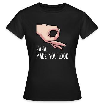 Funny Haha Made You Look Finger Game Shirt - Women's T-Shirt - black - Front - AI Model Female 172 dark (172cm)