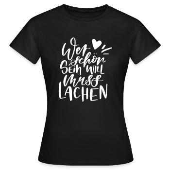 Wer schön sein will, muss lachen - Frauen T-Shirt - Schwarz - Vorne - AI Model Female 172 dark (172cm)