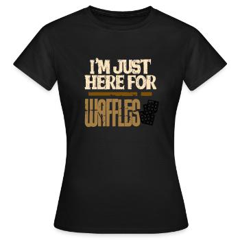 I'm just here for the Waffles - Women's T-Shirt - black - Front - AI Model Female 172 dark (172cm)