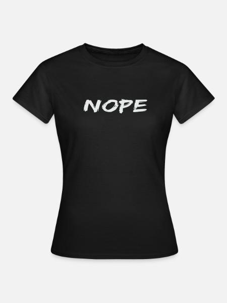 Nope - Frauen T-Shirt - Schwarz