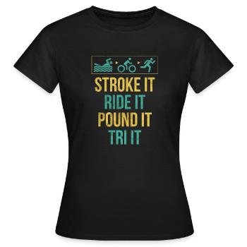Stroke, Ride, Pound - Women's T-Shirt - black - Front - AI Model Female 172 dark (172cm)