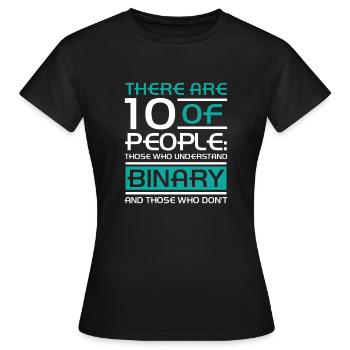 10 personnes comprennent le binaire - T-shirt Femme - noir - Devant - AI Model Female 172 dark (172cm)