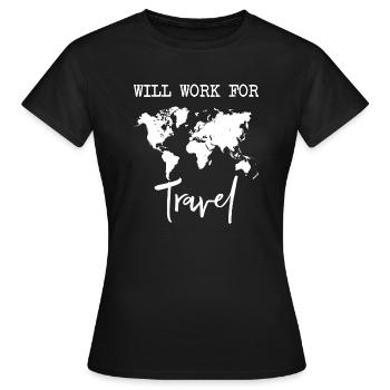 Will work for Travel - Women's T-Shirt - black - Front - AI Model Female 172 dark (172cm)