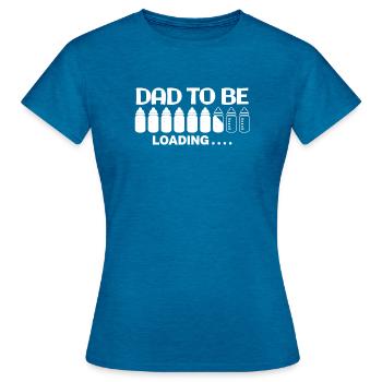Dad To Be Loading - Women's T-Shirt - antique blue sapphire heather - Front - AI Model Female 172 dark (172cm)
