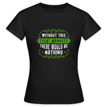 Event Manager - Frauen T-Shirt - Schwarz - Vorne - AI Model Female 172 dark (172cm)