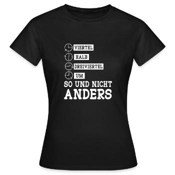 Viertel Halb Dreiviertel Um so und nicht anders - Frauen T-Shirt - Schwarz - Vorne - AI Model Female 172 dark (172cm)