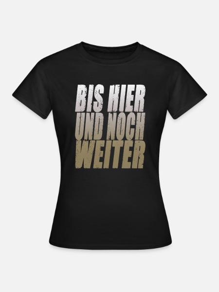 Noch Weiter - Frauen T-Shirt - Schwarz