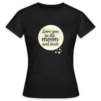 Love You To The Moon and Back - Women's T-Shirt - black - Front - AI Model Female 172 dark (172cm)