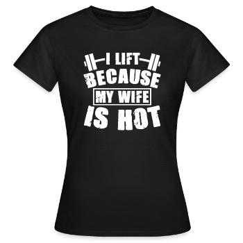 Je lève parce que ma femme est chaude t-shirt - T-shirt Femme - noir - Devant - AI Model Female 172 dark (172cm)