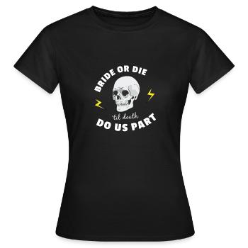 La mariée ou mourir jusqu'à la mort ne nous sépare - T-shirt Femme - noir - Devant - AI Model Female 172 dark (172cm)