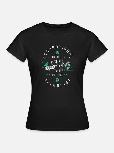 Beschäftigungstherapie - Frauen T-Shirt - Schwarz
