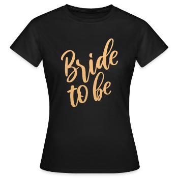 Bride - Bachelorette - Gold - Bride to be - Women's T-Shirt - black - Front - AI Model Female 172 dark (172cm)