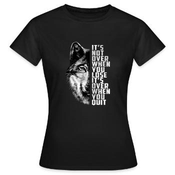 Es ist nicht vorbei, wenn Sie verlieren. Es ist vorbei, wenn Sie aufhören - Frauen T-Shirt - Schwarz - Vorne - AI Model Female 172 dark (172cm)