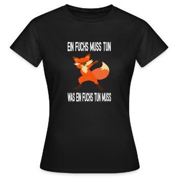 Einfuchs muss tun was ein Fuchs tun muss - Frauen T-Shirt - Schwarz - Vorne - AI Model Female 172 dark (172cm)