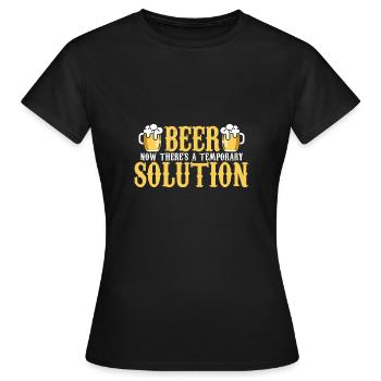 Beer now there is a temporary solution - Women's T-Shirt - black - Front - AI Model Female 172 dark (172cm)
