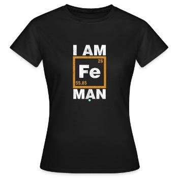 I am Fe man , Geschenk, Geschenkidee Superheld - Frauen T-Shirt - Schwarz - Vorne - AI Model Female 172 dark (172cm)